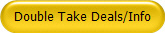 Double Take Deals/Info